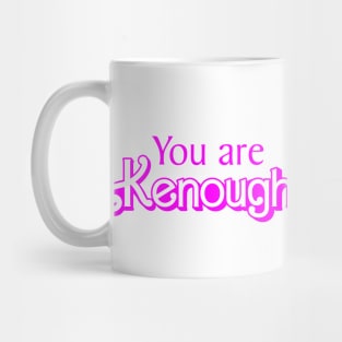 You are Kenogh - Barbie Mug